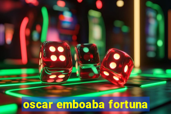 oscar emboaba fortuna